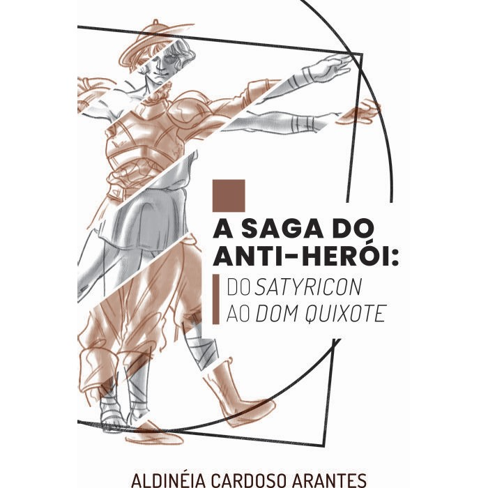 A saga do anti-herói: do Satyricon ao Dom Quixote